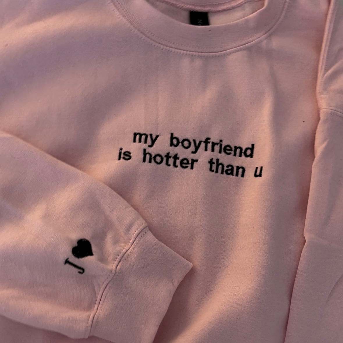 “My boyfriend is hotter than u” sweater